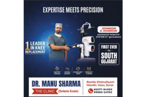 South Gujarat’s Leading Joint Replacement Surgeon Dr. Manu Sharma Introduces Johnson & Johnson’s Fourth-Generation Advanced Robotic System